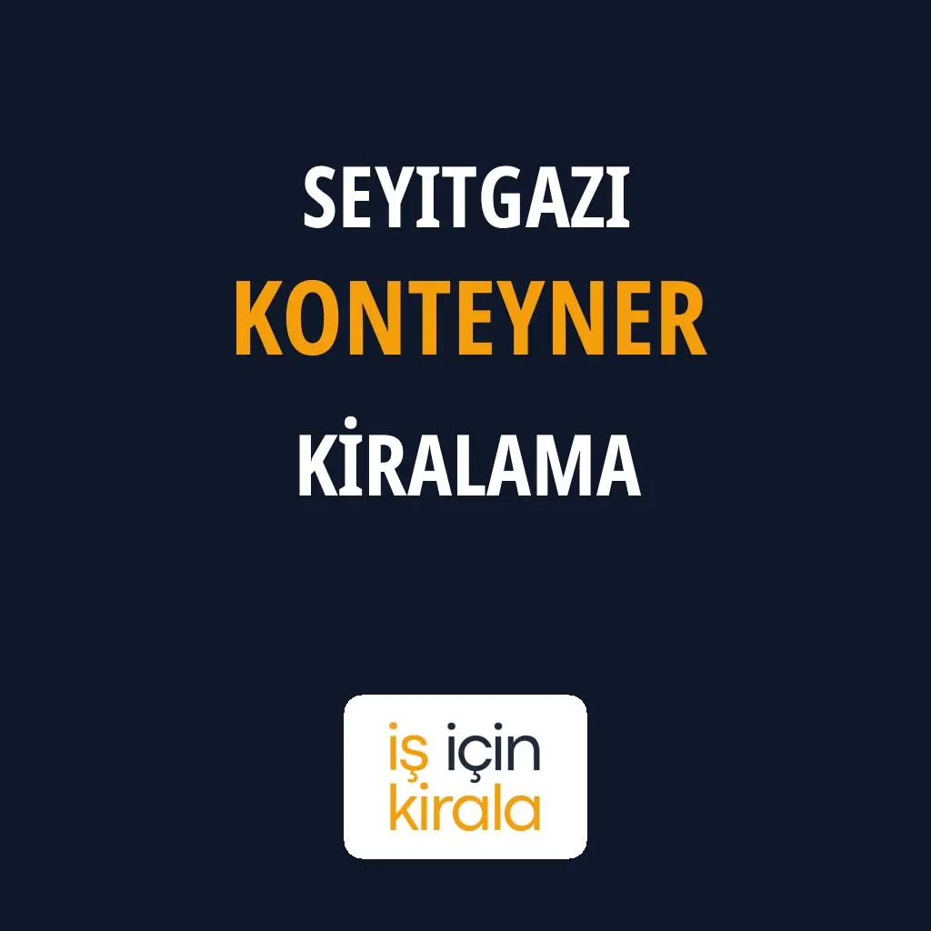 Seyitgazi Konteyner Kiralama Firmaları