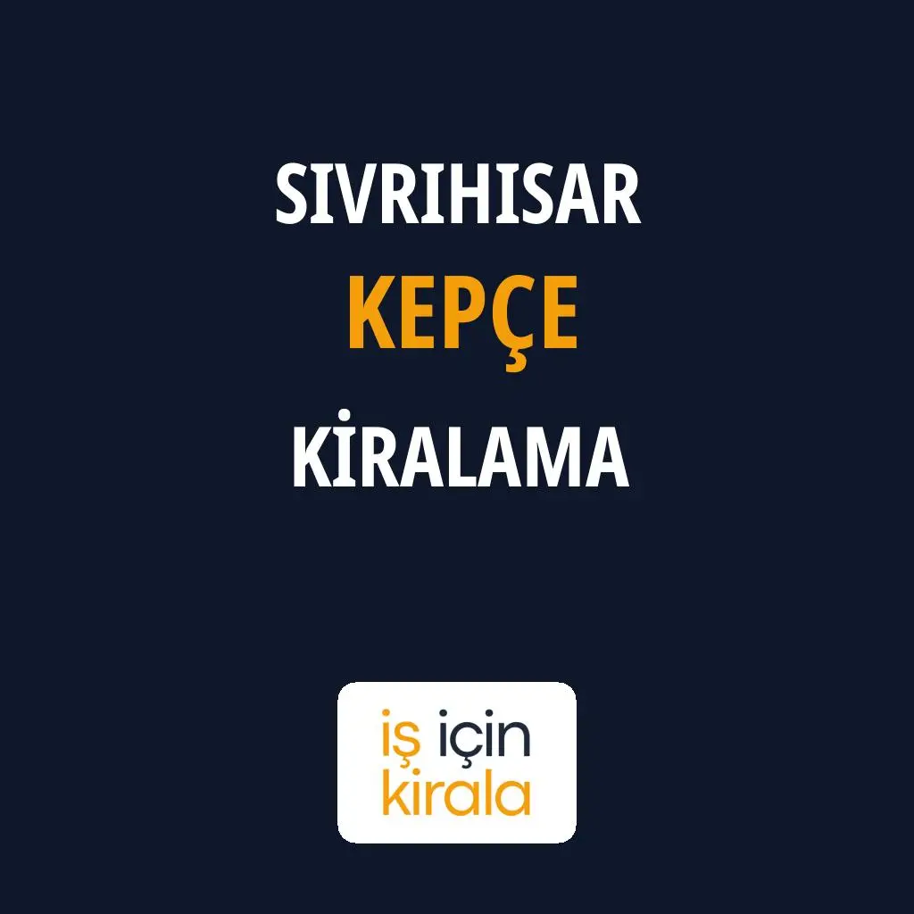 Sivrihisar Kepçe Kiralama Firmaları