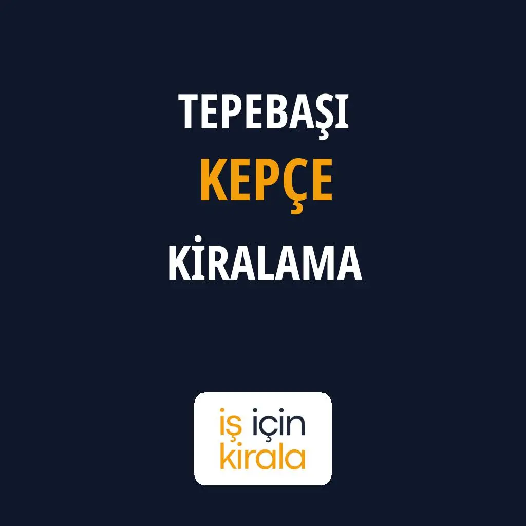 Tepebaşı Kepçe Kiralama Firmaları