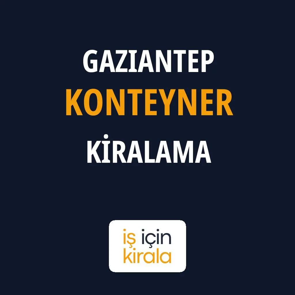 Gaziantep Konteyner Kiralama Firmaları