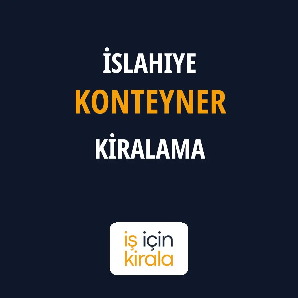 İslahiye Konteyner Kiralama Firmaları
