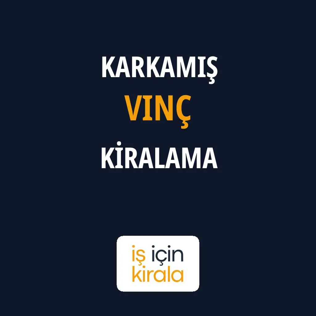 Karkamış Vinç Kiralama Firmaları
