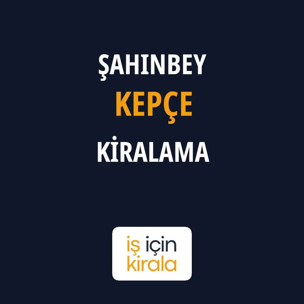 Şahinbey Kepçe Kiralama Firmaları
