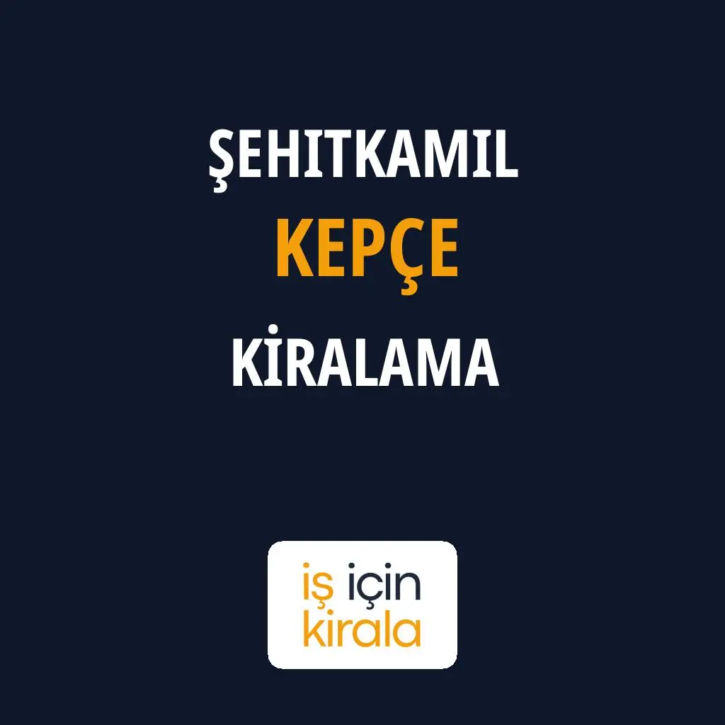 Şehitkamil Kepçe Kiralama Firmaları