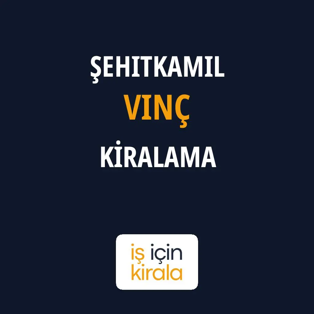 Şehitkamil Vinç Kiralama Firmaları