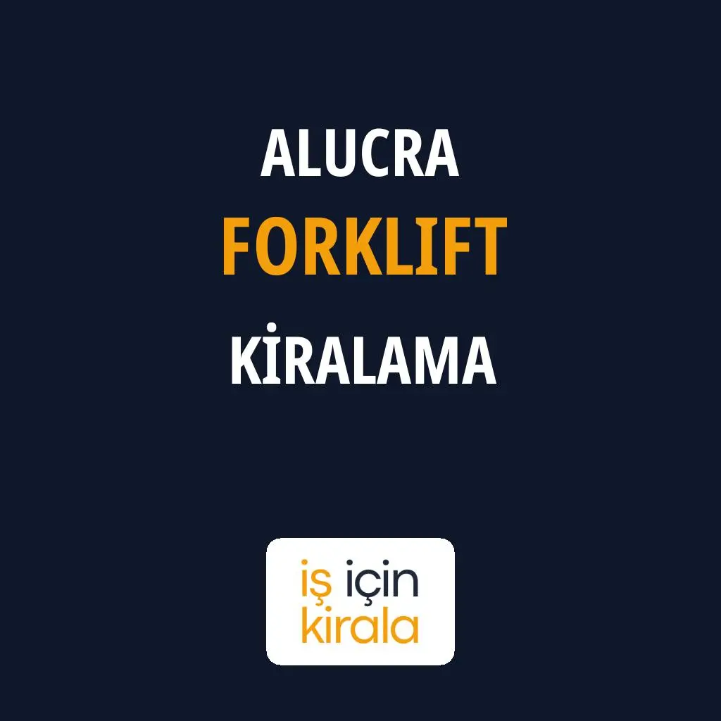 Alucra Forklift Kiralama Firmaları