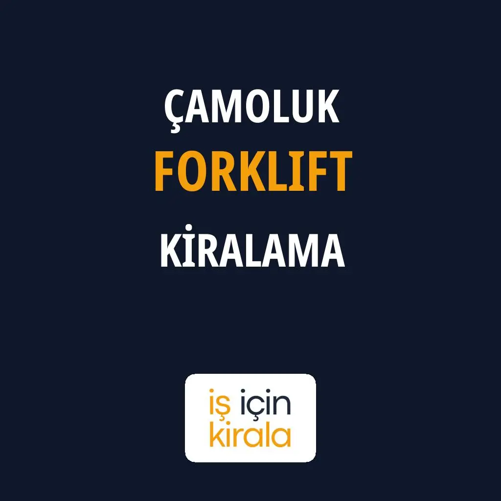 Çamoluk Forklift Kiralama Firmaları