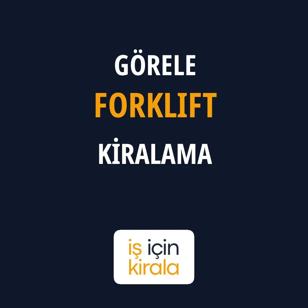 Görele Forklift Kiralama Firmaları