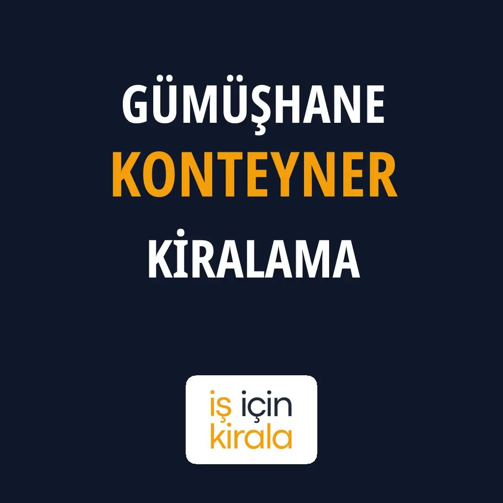 Gümüşhane Konteyner Kiralama Firmaları