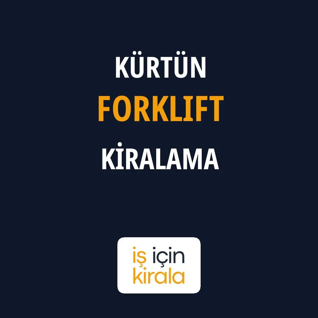 Kürtün Forklift Kiralama Firmaları