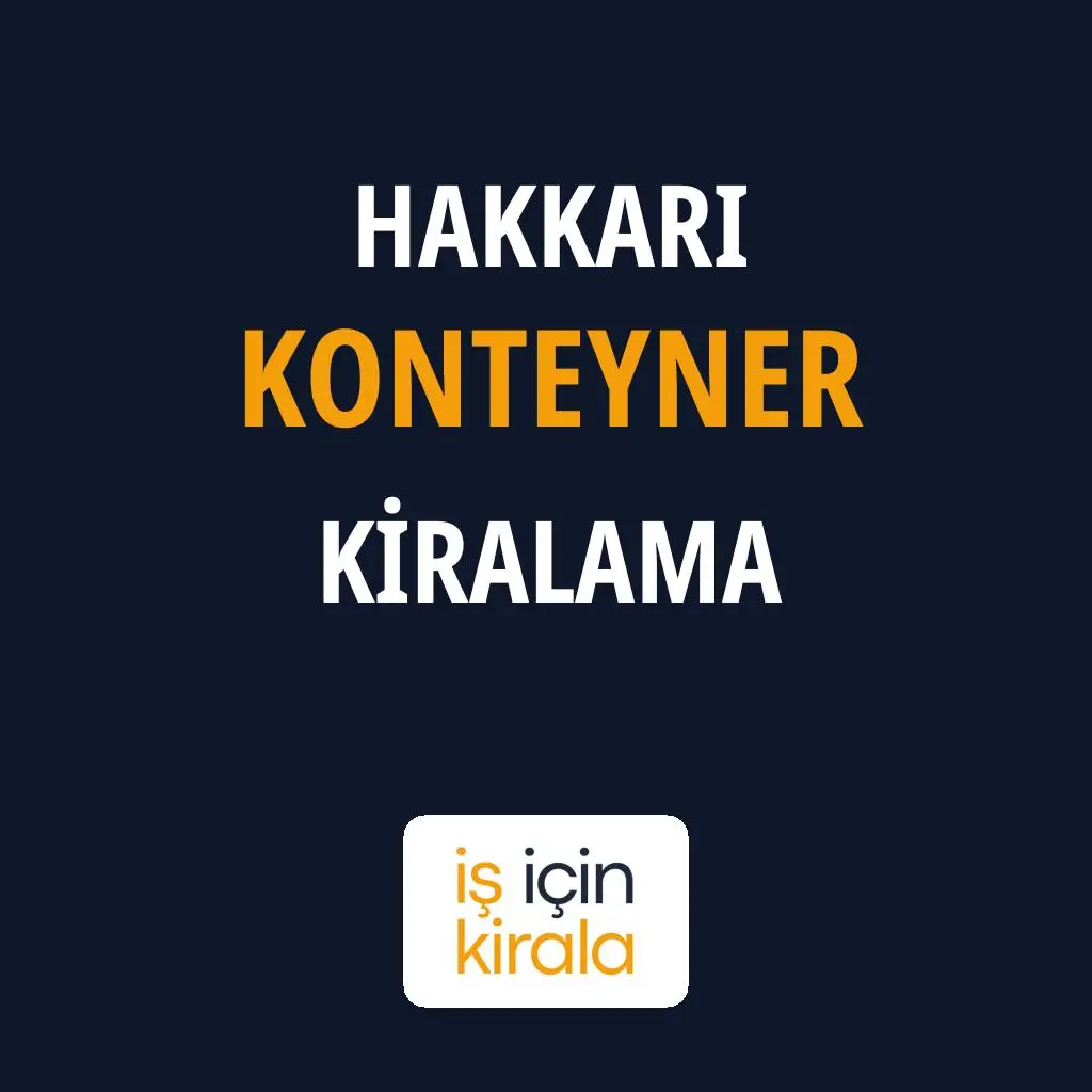 Hakkari Konteyner Kiralama Firmaları