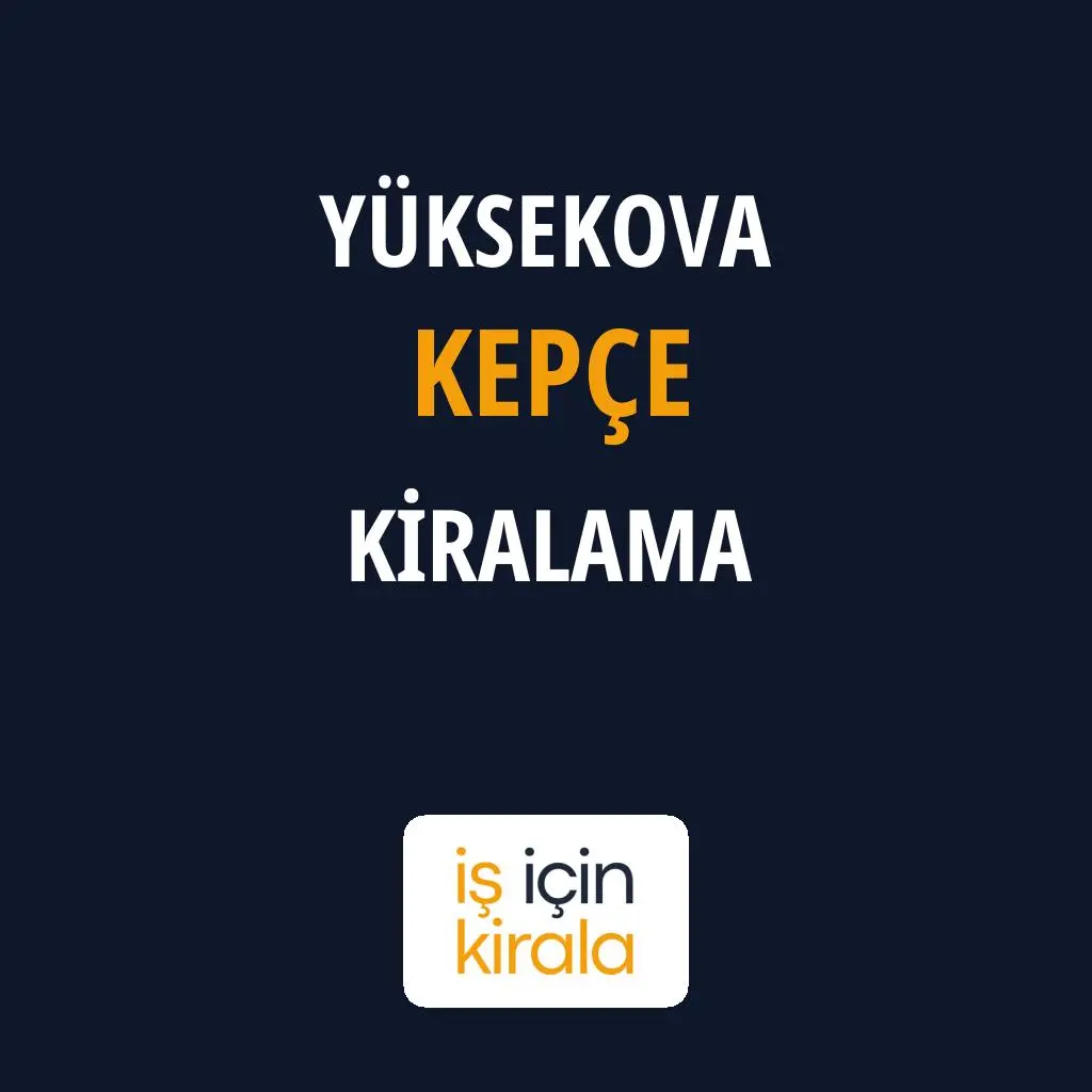 Yüksekova Kepçe Kiralama Firmaları