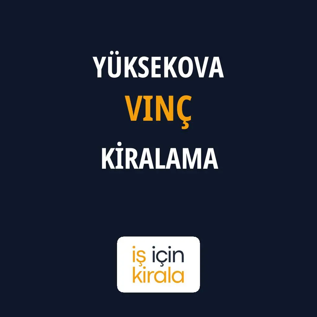 Yüksekova Vinç Kiralama Firmaları