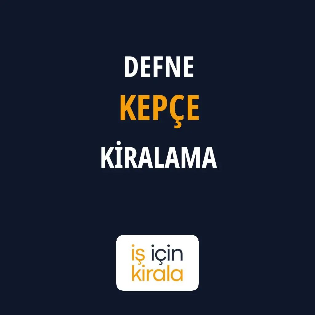 Defne Kepçe Kiralama Firmaları