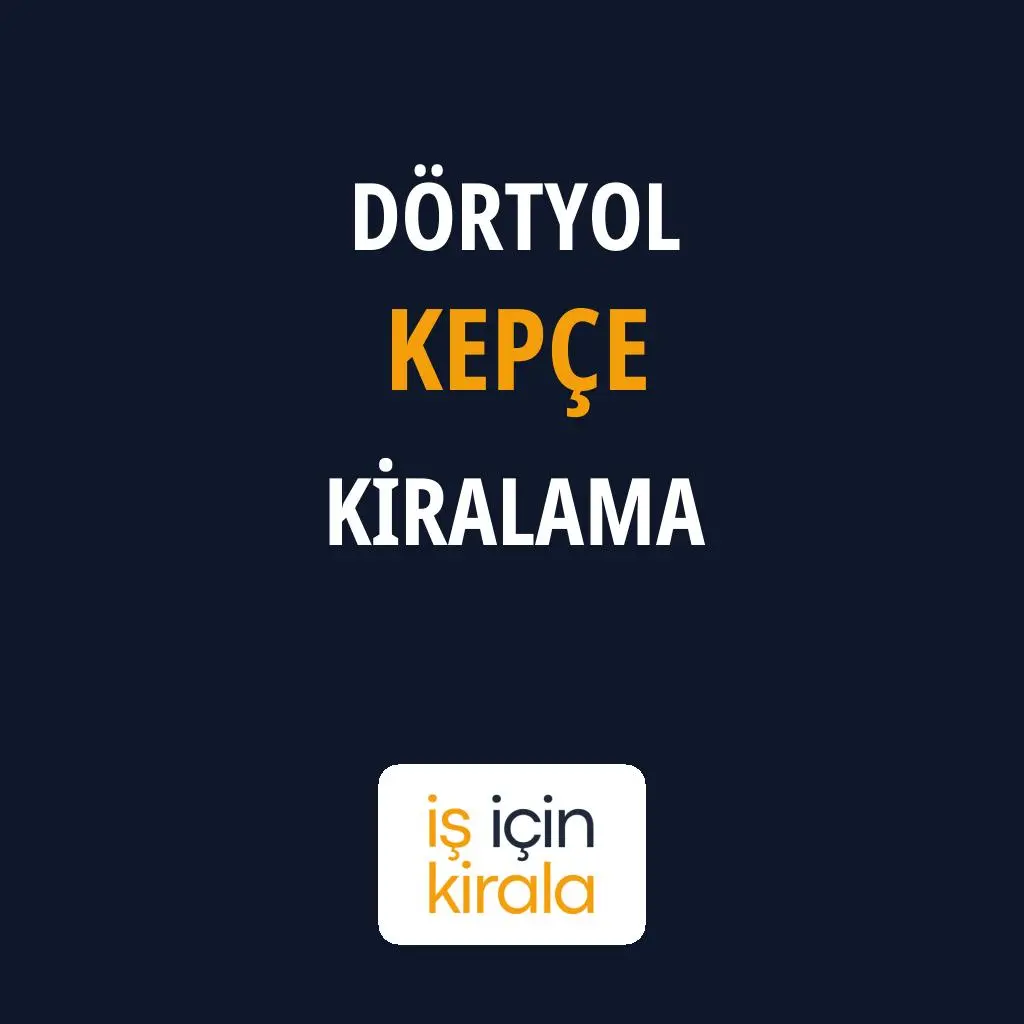 Dörtyol Kepçe Kiralama Firmaları
