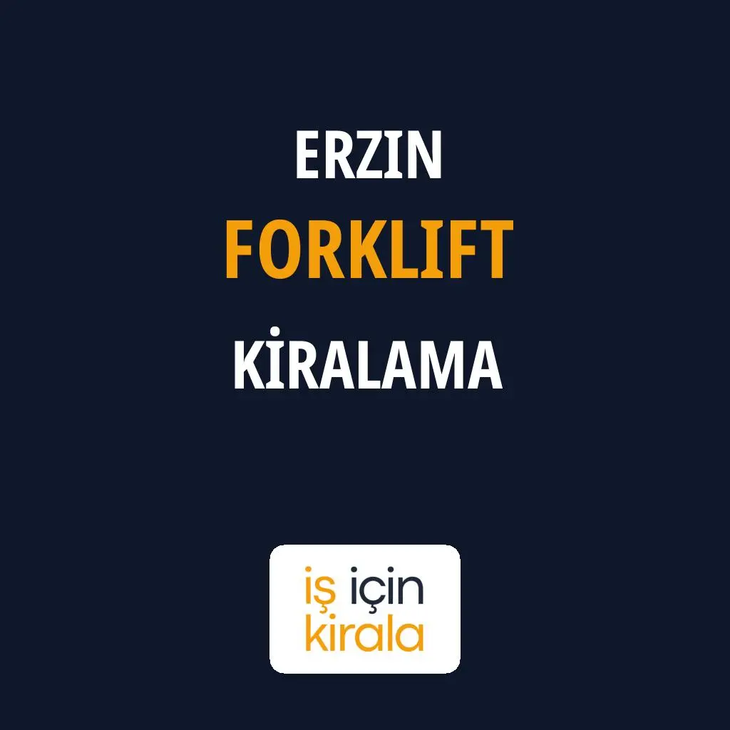 Erzin Forklift Kiralama Firmaları