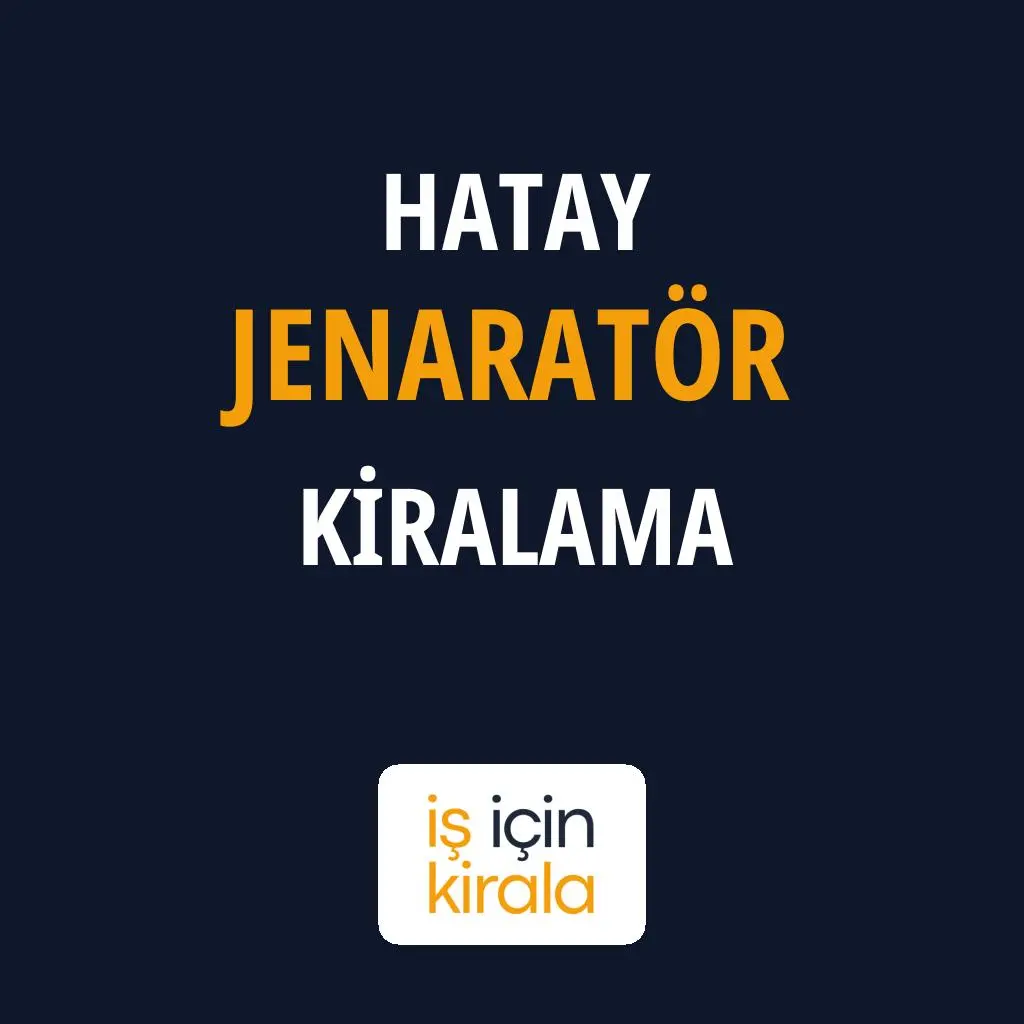 Hatay Jenaratör Kiralama Firmaları