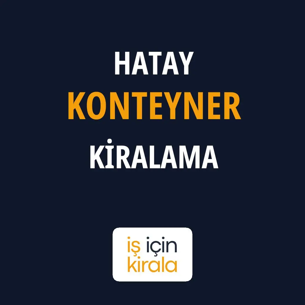 Hatay Konteyner Kiralama Firmaları