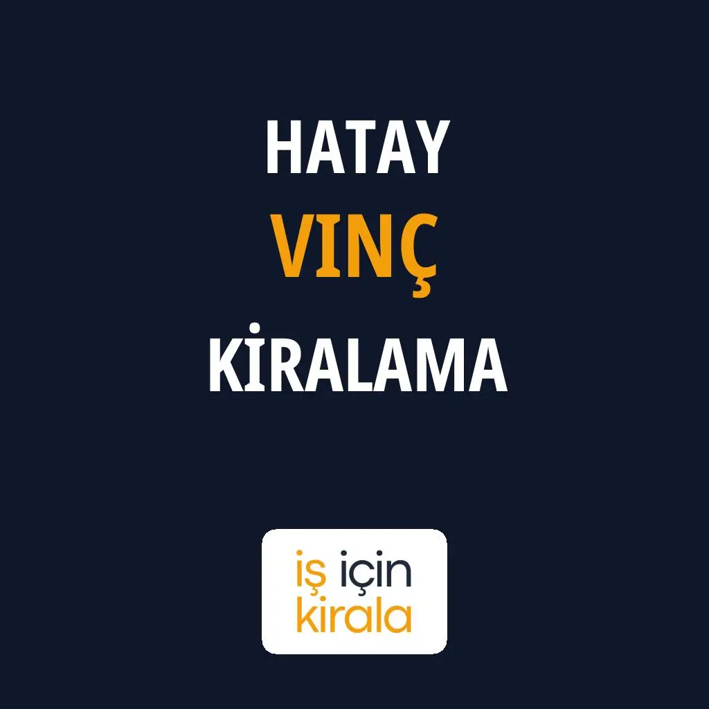 Hatay Vinç Kiralama Firmaları