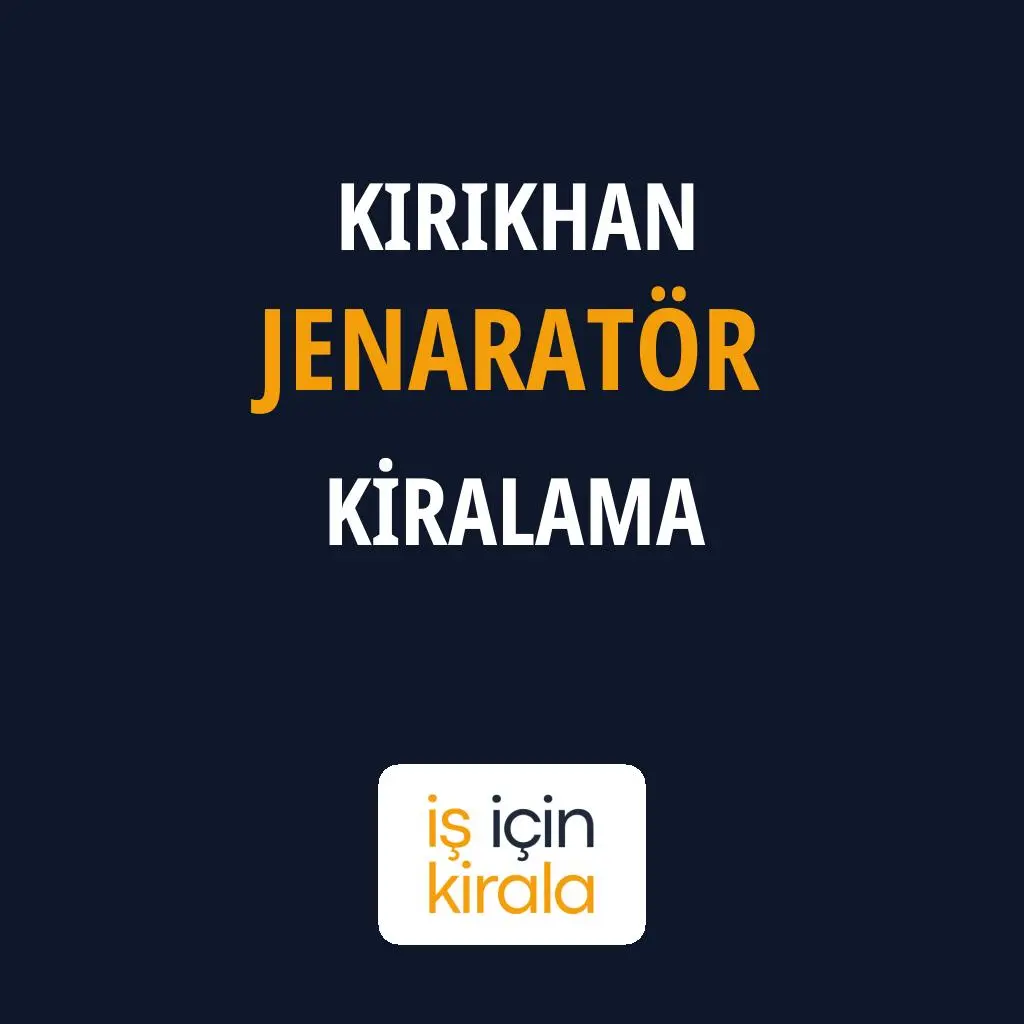 Kırıkhan Jenaratör Kiralama Firmaları