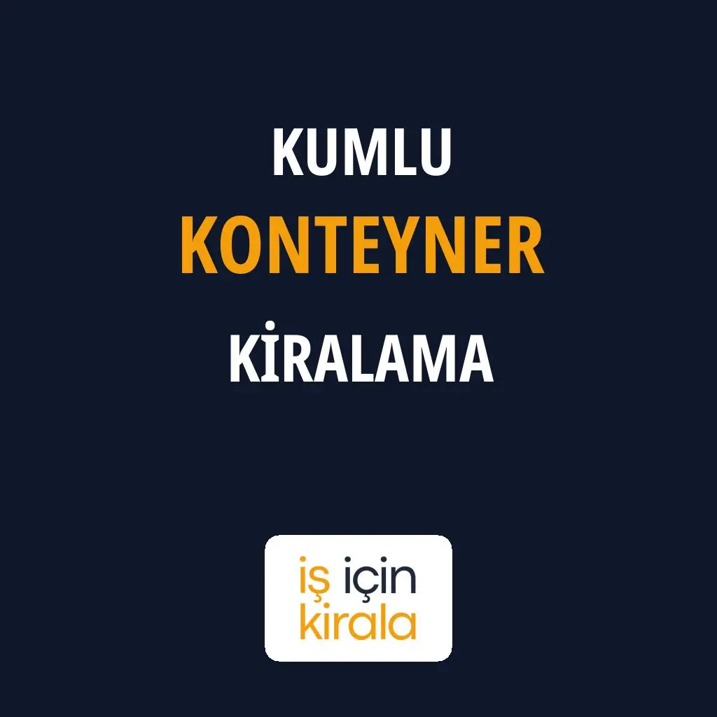 Kumlu Konteyner Kiralama Firmaları