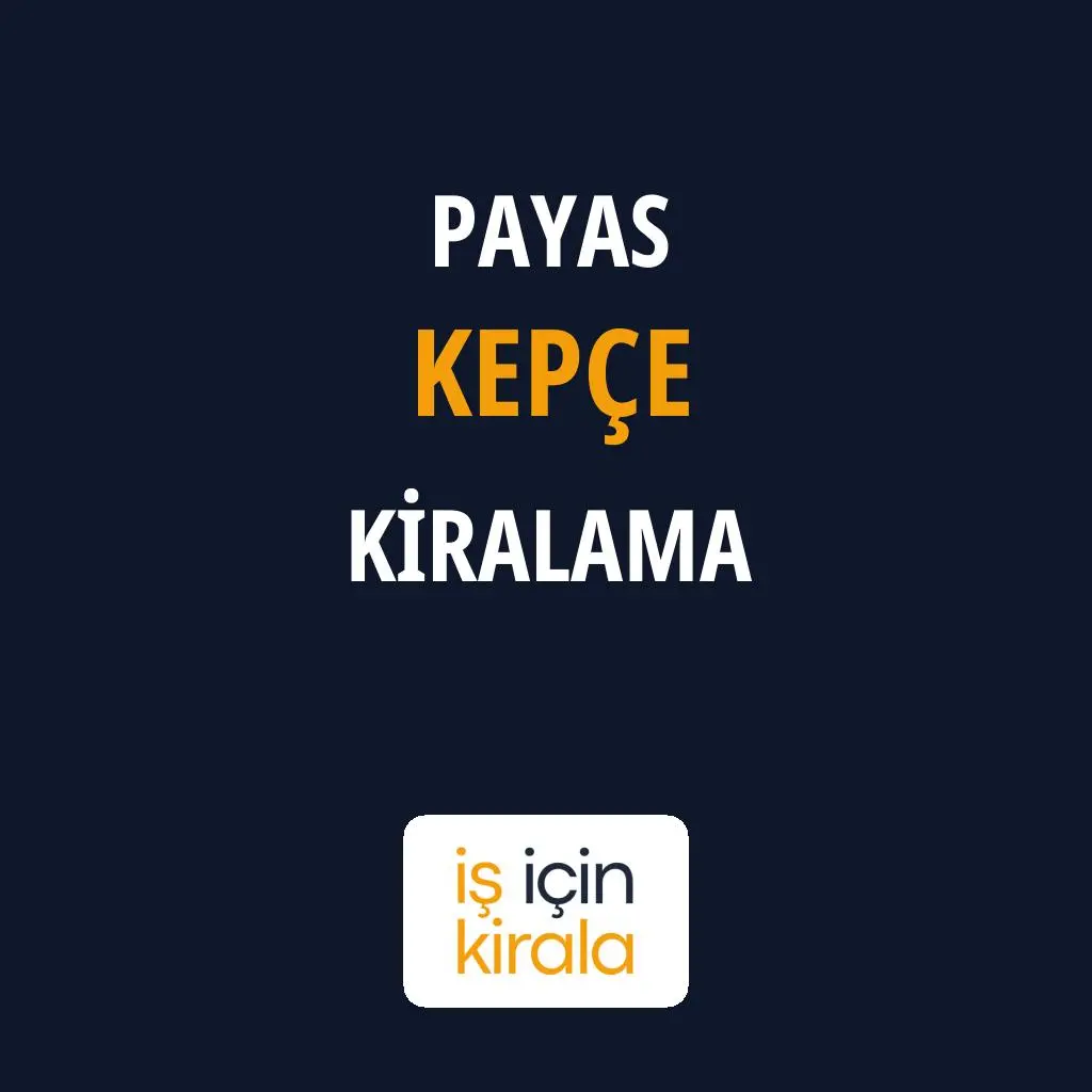 Payas Kepçe Kiralama Firmaları