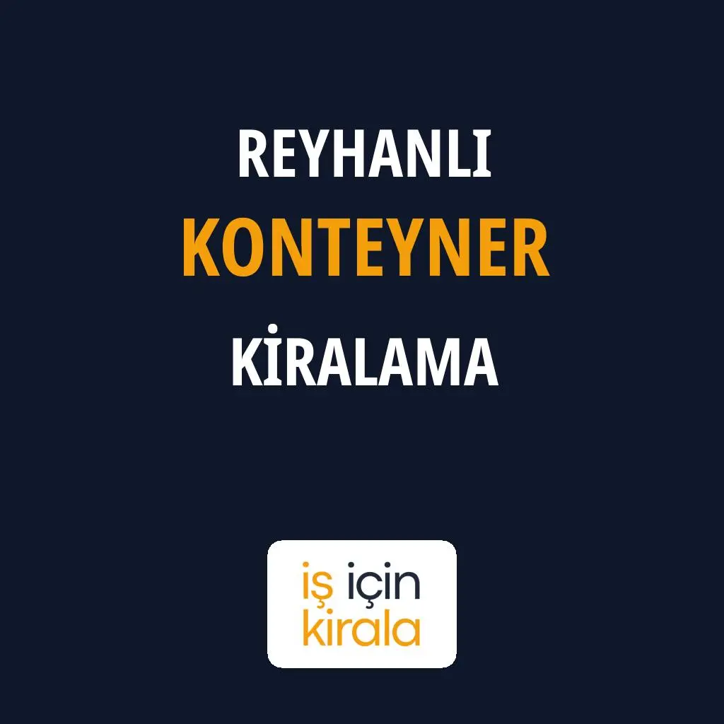 Reyhanlı Konteyner Kiralama Firmaları
