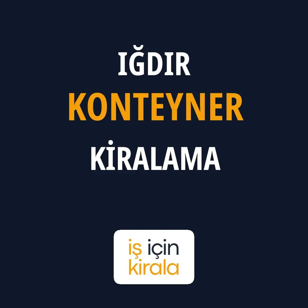 Iğdır Konteyner Kiralama Firmaları