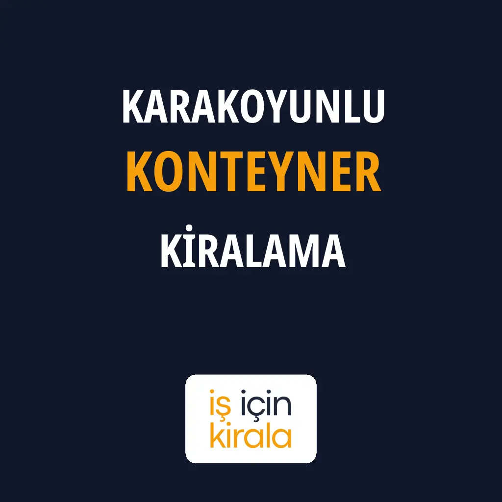 Karakoyunlu Konteyner Kiralama Firmaları