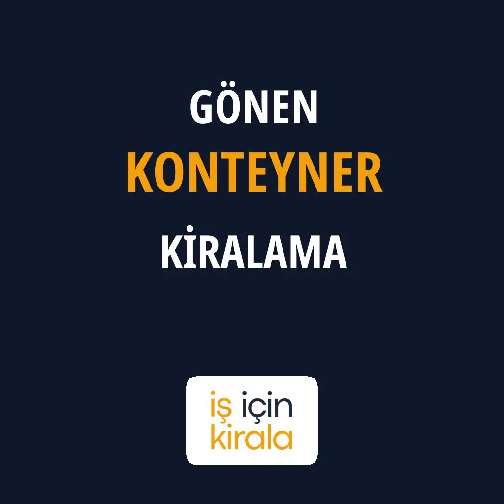 Gönen Konteyner Kiralama Firmaları