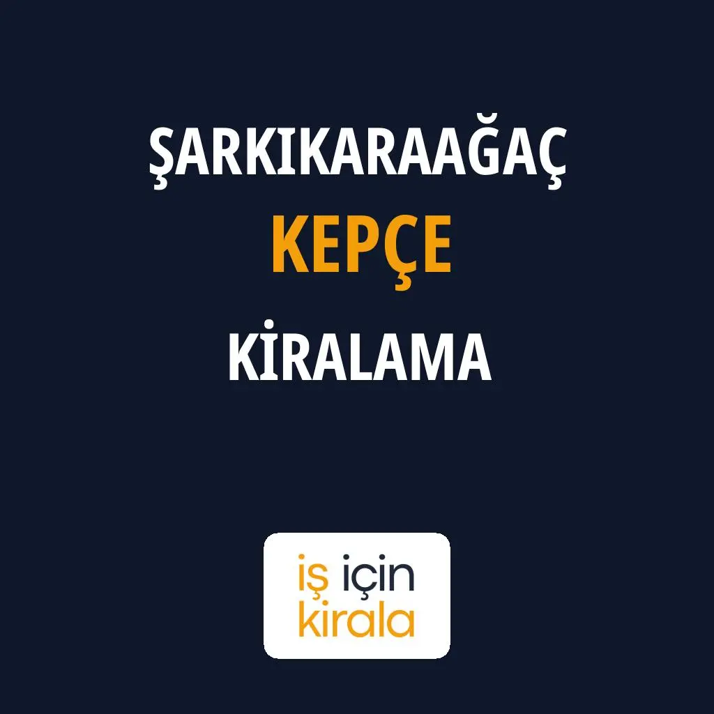 Şarkikaraağaç Kepçe Kiralama Firmaları