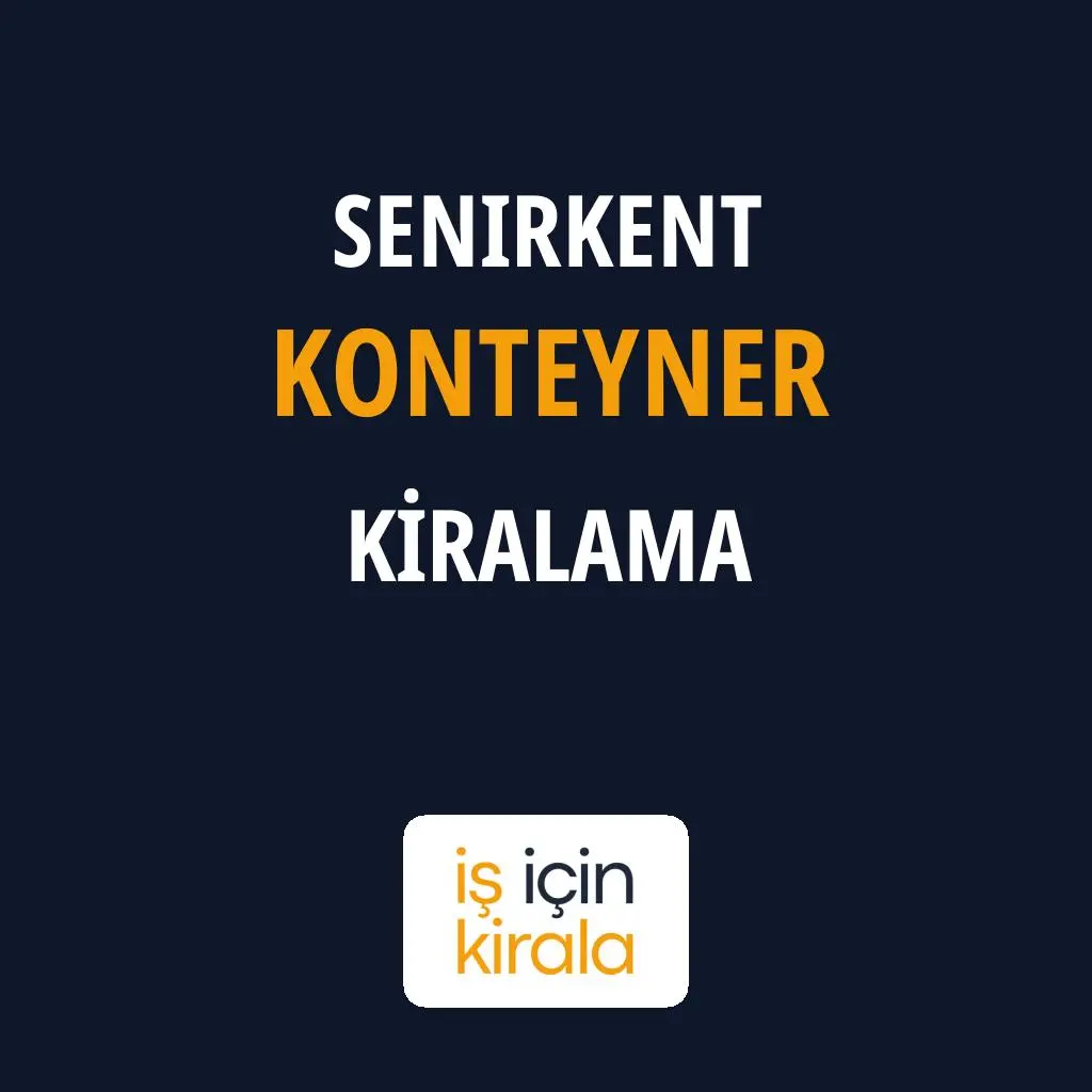 Senirkent Konteyner Kiralama Firmaları