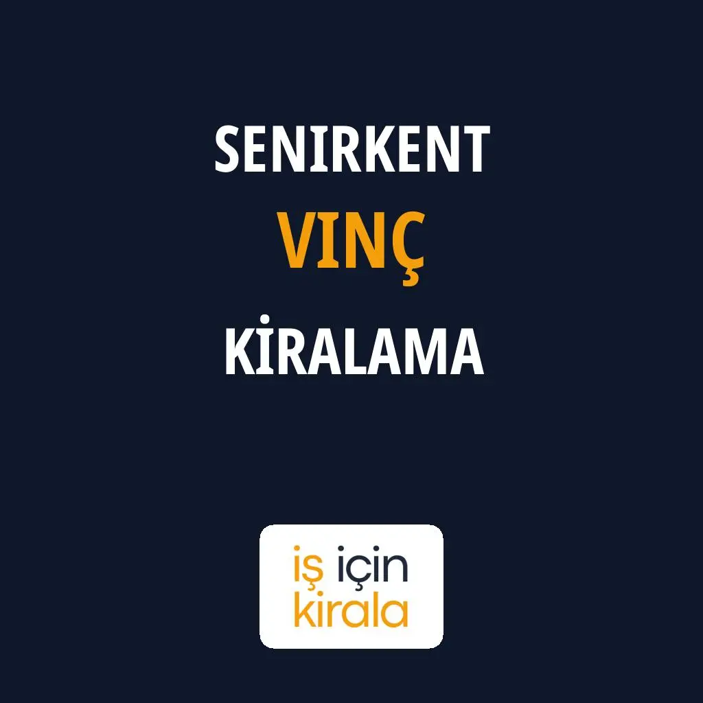 Senirkent Vinç Kiralama Firmaları