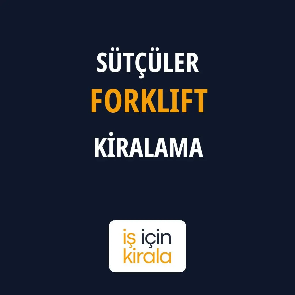Sütçüler Forklift Kiralama Firmaları