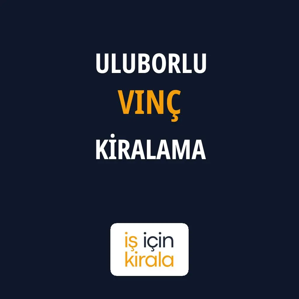 Uluborlu Vinç Kiralama Firmaları