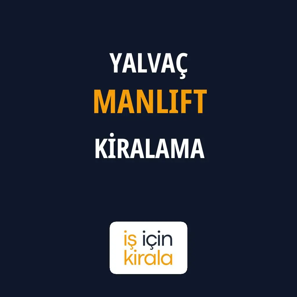 Yalvaç Manlift Kiralama Firmaları
