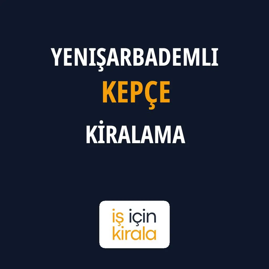Yenişarbademli Kepçe Kiralama Firmaları