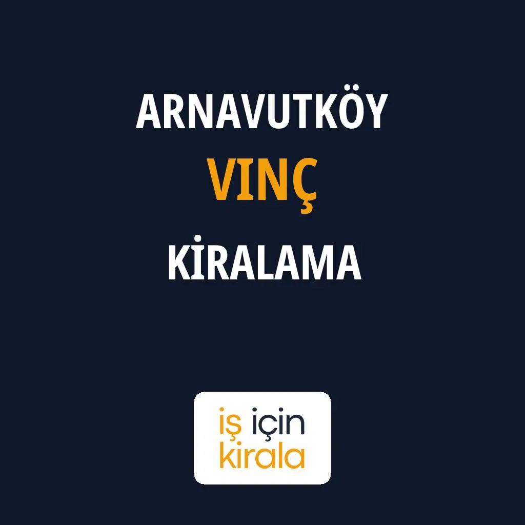 Arnavutköy Vinç Kiralama Firmaları