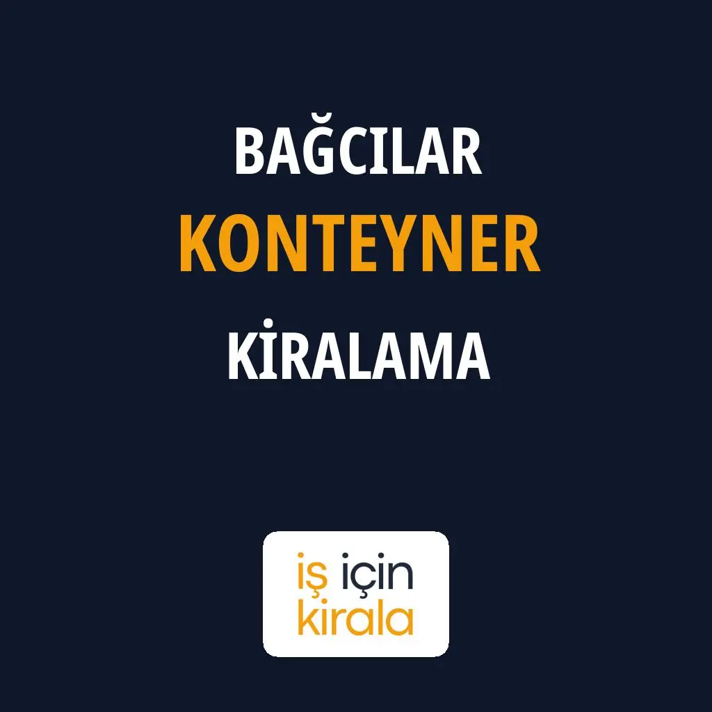 Bağcılar Konteyner Kiralama Firmaları