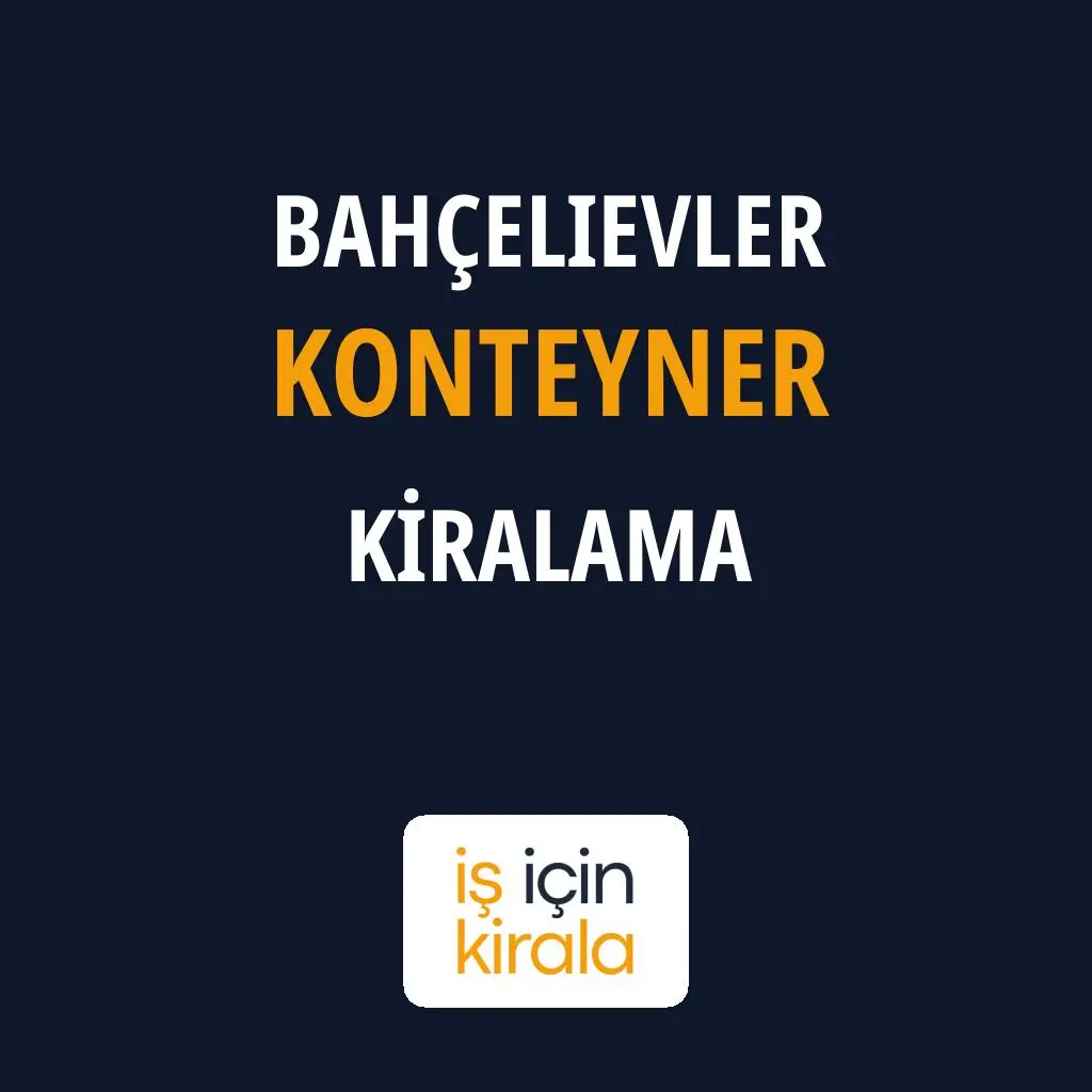 Bahçelievler Konteyner Kiralama Firmaları
