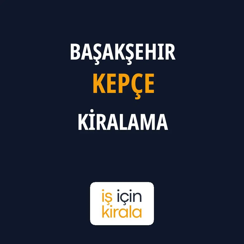 Başakşehir Kepçe Kiralama Firmaları
