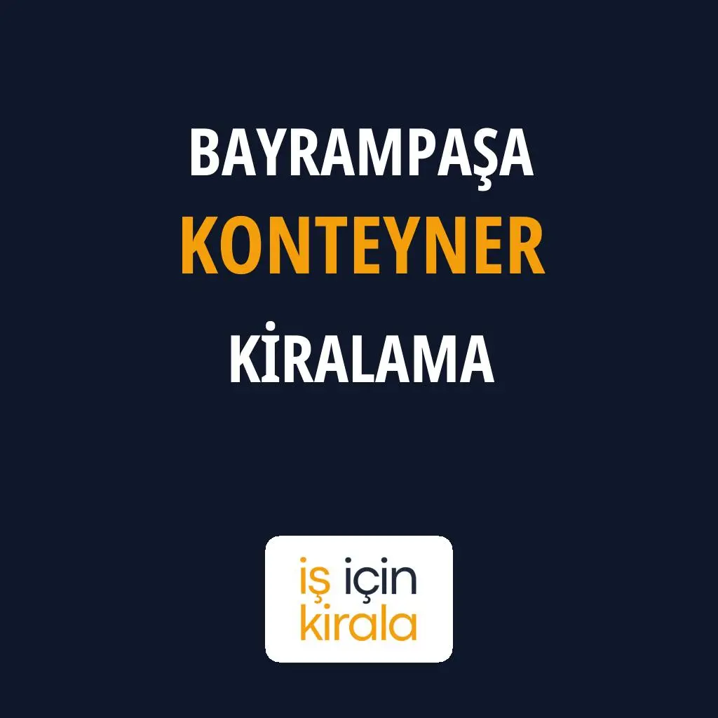 Bayrampaşa Konteyner Kiralama Firmaları
