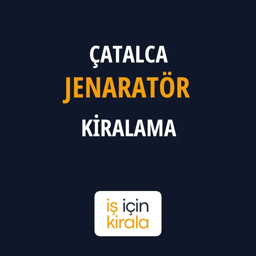 Çatalca Jenaratör Kiralama Firmaları