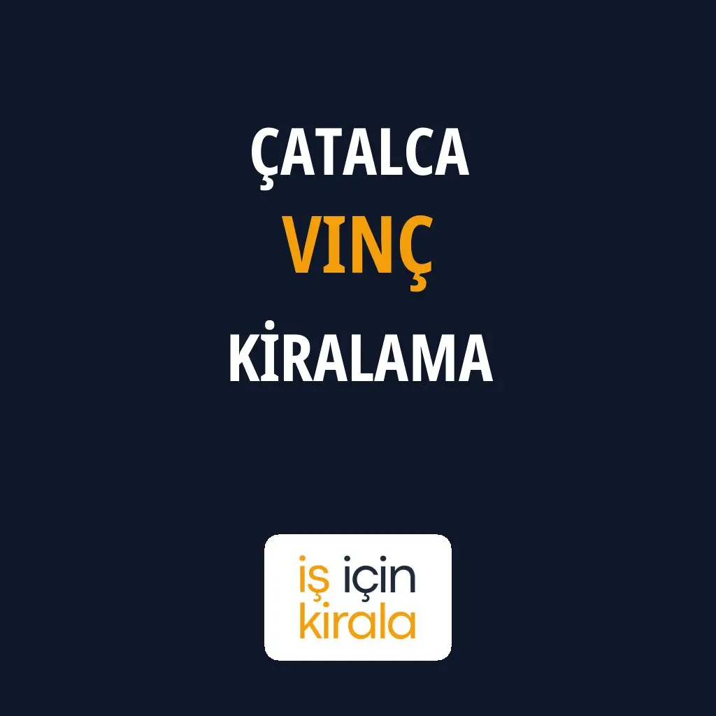 Çatalca Vinç Kiralama Firmaları