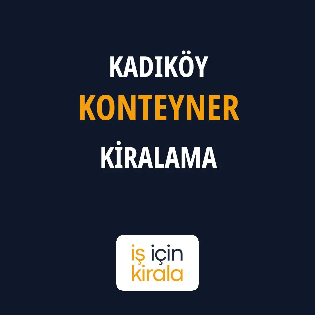 Kadıköy Konteyner Kiralama Firmaları