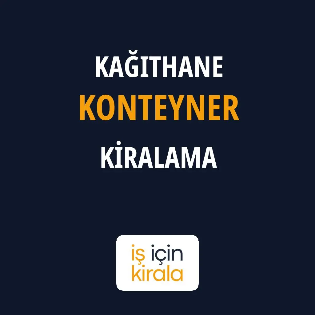 Kağıthane Konteyner Kiralama Firmaları