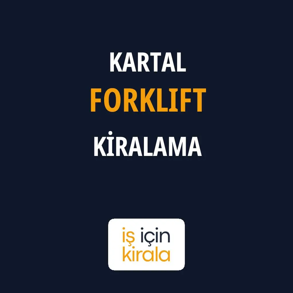 Kartal Forklift Kiralama Firmaları