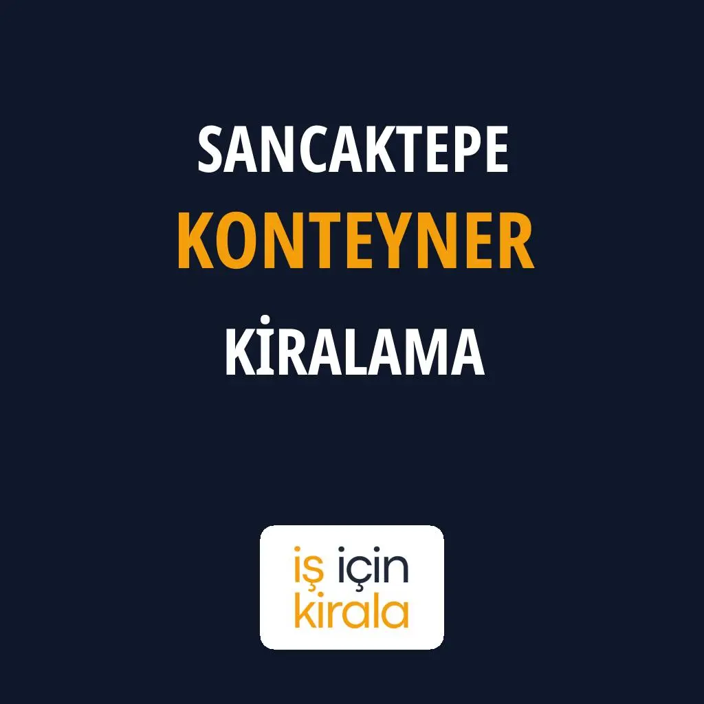 Sancaktepe Konteyner Kiralama Firmaları