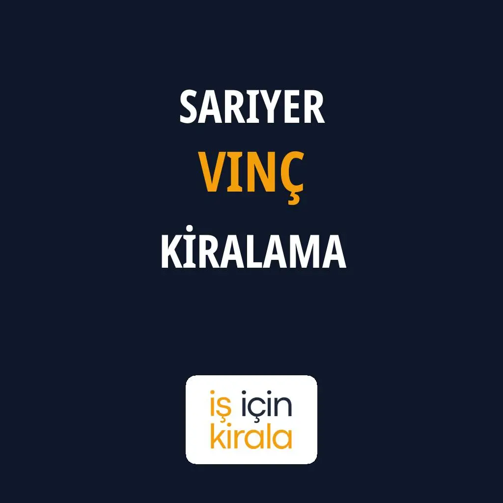 Sarıyer Vinç Kiralama Firmaları