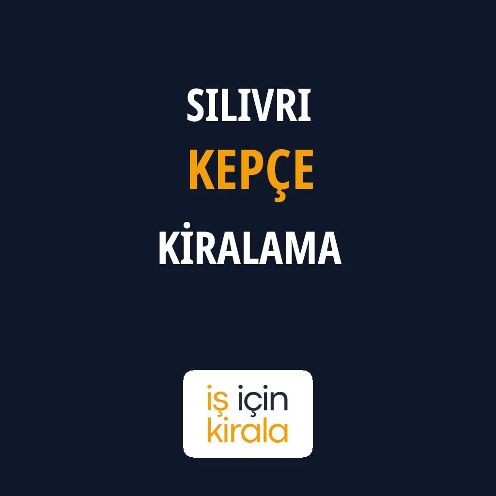 Silivri Kepçe Kiralama Firmaları